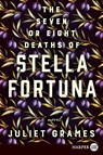 The Seven or Eight Deaths of Stella Fortuna LP - Juliet Grames - 9780062911636