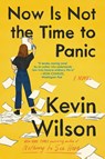 Now Is Not the Time to Panic - Kevin Wilson - 9780062913517