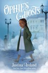 Ophie's Ghosts - Justina Ireland - 9780062915894