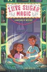 Love Sugar Magic: A Mixture of Mischief - Anna Meriano - 9780062915924