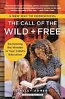 The Call of the Wild and Free - Ainsley Arment - 9780062916525