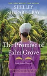 The Promise of Palm Grove - Shelley Shepard Gray - 9780062917959
