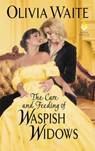 The Care and Feeding of Waspish Widows - Olivia Waite - 9780062931825