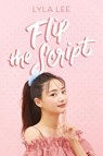 Flip the Script - Lyla Lee - 9780062936936