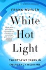 White Hot Light - Frank Huyler - 9780062937339