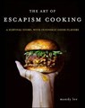 The Art of Escapism Cooking - Mandy Lee - 9780062940889