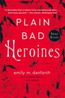 Plain Bad Heroines - Emily M. Danforth - 9780062942876