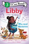 Libby Loves Science: Mix and Measure - Kimberly Derting ; Shelli R. Johannes - 9780062946119