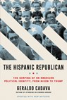 Hispanic Republican - Geraldo Cadava - 9780062946355