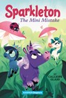 Sparkleton #3: The Mini Mistake - Calliope Glass - 9780062947970