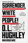 Surrender, White People! - D. L. Hughley ; Doug Moe - 9780062953728