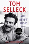 You Never Know: A Memoir - Tom Selleck - 9780062954855