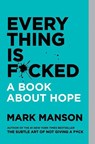 Everything Is F*cked - Mark Manson - 9780062956569