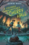 A Strange Thing Happened in Cherry Hall - Jasmine Warga - 9780062956705