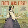 Foote Was First! - Jen Bryant - 9780062957061