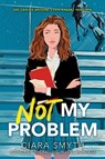 Not My Problem - Ciara Smyth - 9780062957153