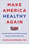 Make America Healthy Again - Nicole Saphier - 9780062961020