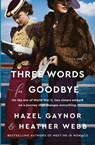 Three Words for Goodbye - Hazel Gaynor ; Heather Webb - 9780062965240