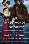 Three Words for Goodbye - Hazel Gaynor ; Heather Webb - 9780062965257