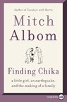 Finding Chika: A Little Girl, an Earthquake, and the Making of a Family - Mitch Albom - 9780062965486
