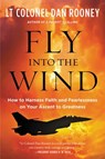 Fly Into the Wind - Lt Colonel Dan Rooney - 9780062966094