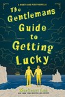 The Gentleman’s Guide to Getting Lucky - Mackenzi Lee - 9780062967176