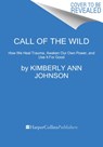 Call of the Wild - Kimberly Ann Johnson - 9780062970909