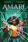 Amari and the Despicable Wonders - B. B. Alston - 9780062975225
