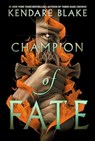 Champion of Fate - Kendare Blake - 9780062977212
