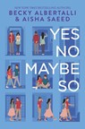 Albertalli, B: Yes No Maybe So - Becky Albertalli ; Aisha Saeed - 9780062977762