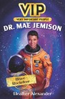 VIP: Dr. Mae Jemison - ALEXANDER,  Heather - 9780062978080