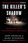 The Killer's Shadow - John E. Douglas ; Mark Olshaker - 9780062979766