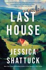 Last House - Jessica Shattuck - 9780062979902