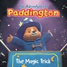 The Adventures of Paddington: The Magic Trick - Megan Roth - 9780062983138