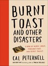 Burnt Toast and Other Disasters - Cal Peternell - 9780062986757