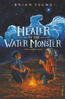 Healer of the Water Monster - Brian Young - 9780062990402