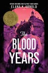 The Blood Years - Elana K. Arnold - 9780062990853