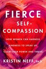 Fierce Self-Compassion - Dr. Kristin Neff - 9780062991058