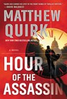 Hour of the Assassin - Matthew Quirk - 9780062991614