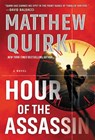 Hour of the Assassin - Matthew Quirk - 9780062991614