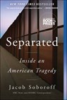 Separated - Jacob Soboroff - 9780062992215