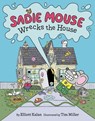 Sadie Mouse Wrecks the House - Elliott Kalan - 9780062998392