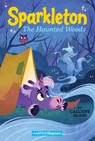 Sparkleton #5: The Haunted Woods - Calliope Glass - 9780063004573