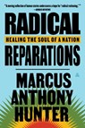 Radical Reparations - Marcus Anthony Hunter - 9780063004733