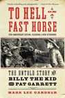 To Hell on a Fast Horse Updated Edition - Mark Lee Gardner - 9780063011939