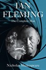Ian Fleming: The Complete Man - Nicholas Shakespeare - 9780063012240