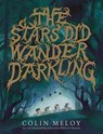 Meloy, C: Stars Did Wander Darkling - Colin Meloy - 9780063015524