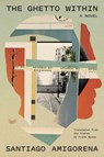 The Ghetto Within - Santiago H. Amigorena - 9780063018358