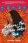 Where the Rhythm Takes You - Sarah Dass - 9780063018532