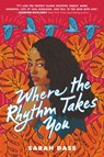 Where the Rhythm Takes You - Sarah Dass - 9780063018549